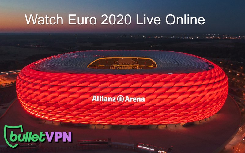 How to Watch Euro 2020 Live Online Anywhere